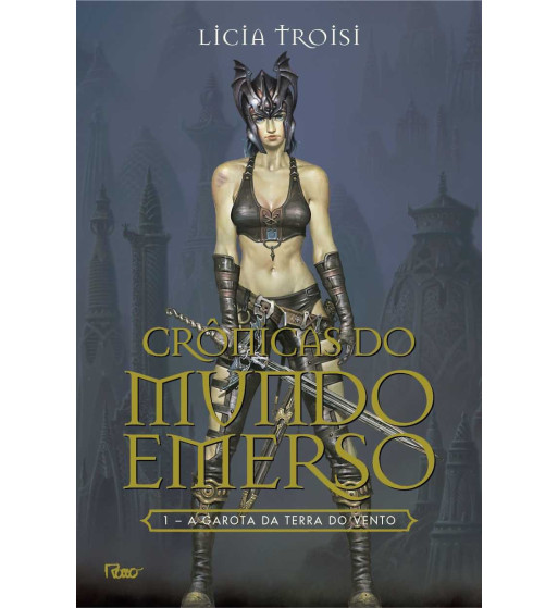 A GAROTA DA TERRA DO VENTO : CRONICAS DO MUNDO EMERSO - VOLUME 1