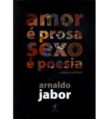 AMOR E PROSA SEXO E POESIA