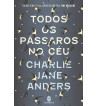 TODOS OS PASSAROS NO CEU