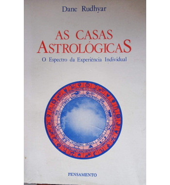 AS CASAS ASTROLOGICAS : O ESPECTRO DA EXPERIENCIA INDIVIDUAL