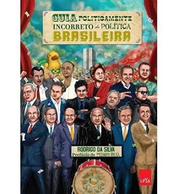 GUIA POLITICAMENTE INCORRETO DA POLITICA BRASILEIRA