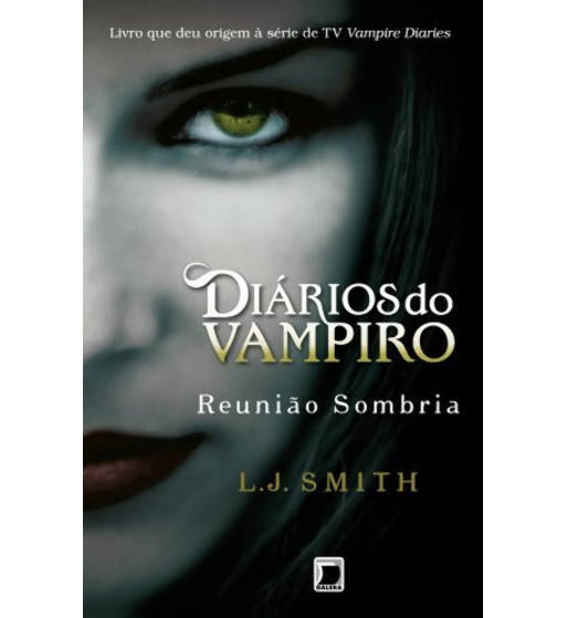 REUNIAO SOMBRIA : DIARIOS DO VAMPIRO