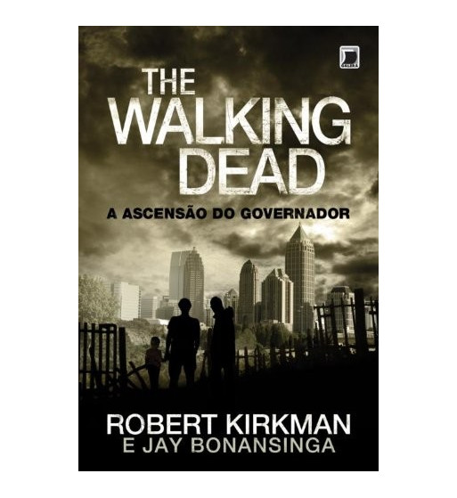 A ASCENSAO DO GOVERNADOR : THE WALKING DEAD