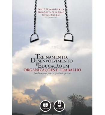 TREINAMENTO DESENVOLVIMENTO E EDUCACAO EM ORGANIZACOES E TRABALHO