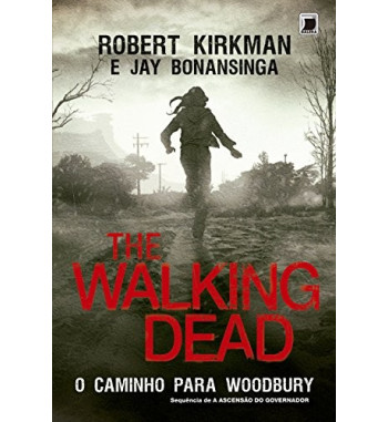 O CAMINHO PARA WOODBURY : THE WALKING DEAD