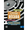 A PROXIMA DECADA : ONDE ESTAMOS E PARA ONDE IREMOS