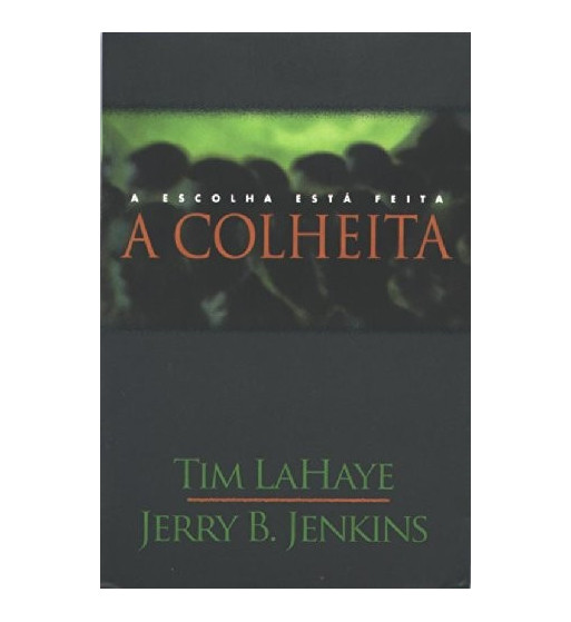 A COLHEITA : A ESCOLHA ESTA FEITA - VOLUME 4