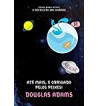 ATE MAIS E OBRIGADO PELOS PEIXES : O GUIA DO MOCHILEIRO DAS GALAXIAS - VOLUME 4