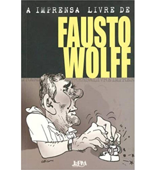 A IMPRENSA LIVRE DE FAUSTO WOLFF