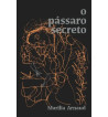 O PASSARO SECRETO