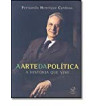 A ARTE DA POLITICA : A HISTORIA QUE VIVI