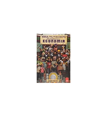 ECONOMIA BRASILEIRA : GUIA POLITICAMENTE INCORRETO DA