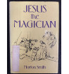 JESUS THE MAGICIAN