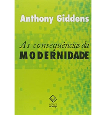AS CONSEQUENCIAS DA MODERNIDADE