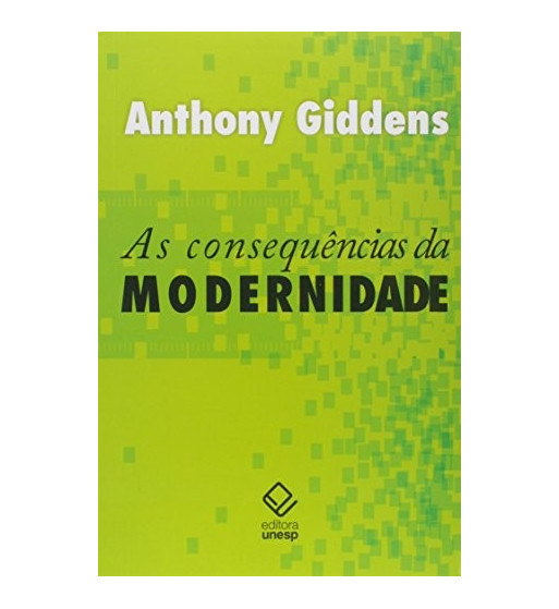 AS CONSEQUENCIAS DA MODERNIDADE