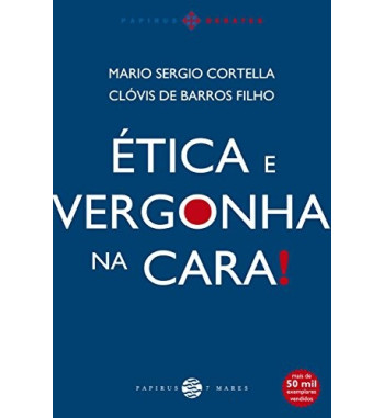 ETICA E VERGONHA NA CARA