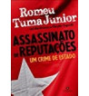 ASSASSINATO DE REPUTACOES : UM CRIME DE ESTADO