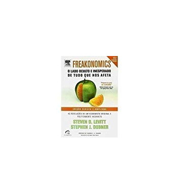 FREAKONOMICS : O LADO OCULTO E INESPERADO DE TUDO QUE NOS AFETA