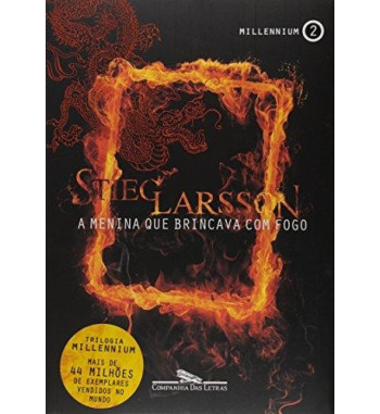 A MENINA QUE BRINCAVA COM FOGO : TRILOGIA MILLENNIUM - VOLUME 2