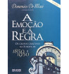 A EMOCAO E A REGRA : OS GRUPOS CRIATIVOS NA EUROPA DE 1850 A 1950