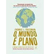 O MUNDO E PLANO : UMA BREVE HISTORIA DO SECULO XXI