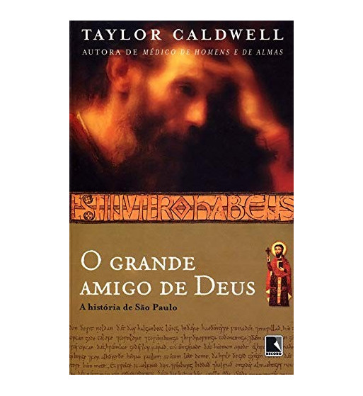 O GRANDE AMIGO DE DEUS : A HISTORIA DE SAO PAULO