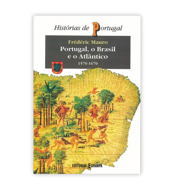 PORTUGAL O BRASIL E O ATLANTICO 1570 1670 - 2 VOLUMES