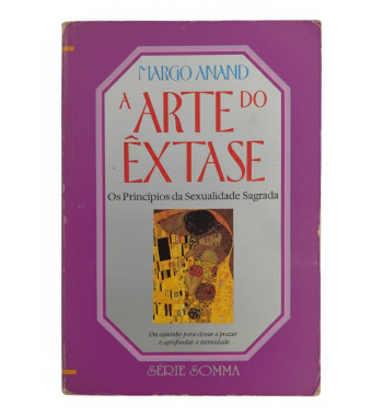 A ARTE DO EXTASE : OS PRINCIPIOS DA SEXUALIDADE SAGRADA