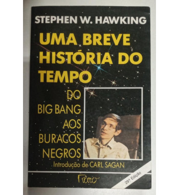 UMA BREVE HISTORIA DO TEMPO : DO BIG BANG AOS BURACOS NEGROS