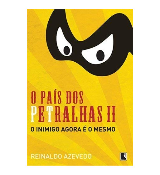 O PAIS DOS PETRALHAS 2 : O INIMIGO AGORA E O MESMO