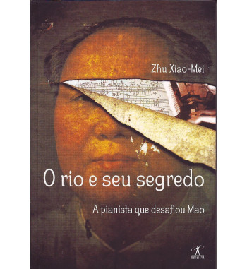 O RIO E SEU SEGREDO : A PIANISTA QUE DESAFIOU MAO