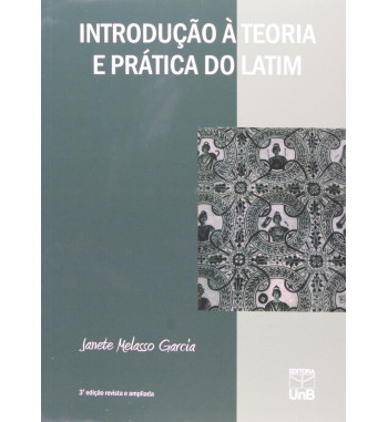 INTRODUCAO A TEORIA E PRATICA DO LATIM