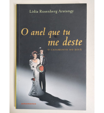 O ANEL QUE TU ME DESTE : O CASAMENTO NO DIVA