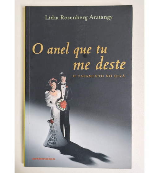 O ANEL QUE TU ME DESTE : O CASAMENTO NO DIVA
