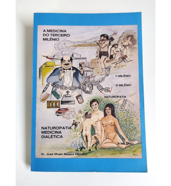 A MEDICINA DO TERCEIRO MILENIO : NATUROPATIA MEDICINA DIALETICA