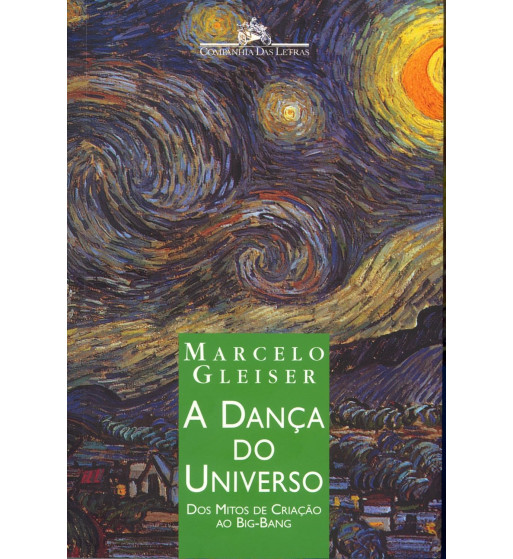 A DANCA DO UNIVERSO : DOS MITOS DE CRIACAO AO BIG BANG