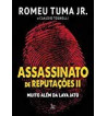 ASSASSINATO DE REPUTACOES II : MUITO ALEM DA LAVA JATO