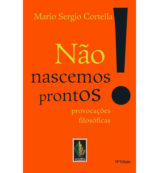 NAO NASCEMOS PRONTOS : PROVOCACOES FILOSOFICAS