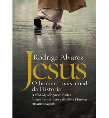 JESUS O HOMEM MAIS AMADO DA HISTORIA
