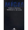 MIDIA : TEORIA E POLITICA
