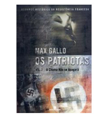 A CHAMA NAO SE APAGARA : OS PATRIOTAS - VOLUME 2