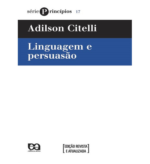 LINGUAGEM E PERSUASAO - SERIE PRINCIPIOS - VOLUME 17