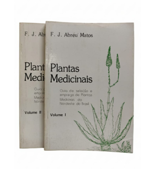 PLANTAS MEDICINAIS : GUIA DE SELECAO E EMPREGO DE PLANTAS MEDICINAIS DO NORDESTE DO BRASIL - 2 VOLUMES