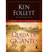 QUEDA DE GIGANTES : TRILOGIA O SECULO - VOLUME 1
