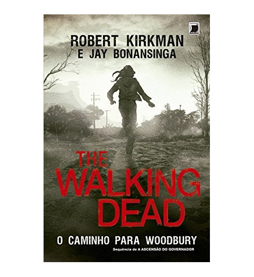 O CAMINHO PARA WOODBURY : THE WALKING DEAD