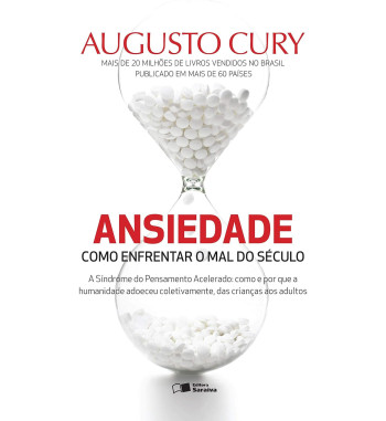 ANSIEDADE : COMO ENFRENTAR O MAL DO SECULO