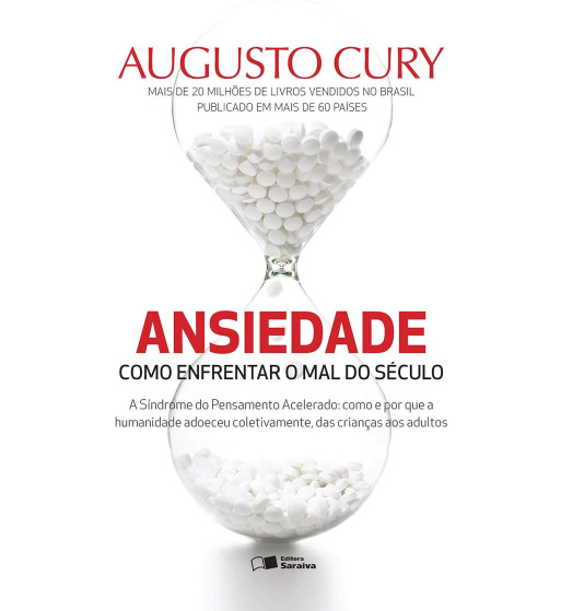 ANSIEDADE : COMO ENFRENTAR O MAL DO SECULO