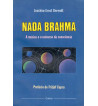 NADA BRAHMA : A MUSICA E O UNIVERSO DA CONSCIENCIA