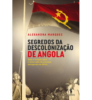 SEGREDOS DA DESCOLONIZACAO DE ANGOLA