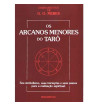 OS ARCANOS MENORES DO TARO : SEU SIMBOLISMO SUAS INICIACOES E SEUS PASSOS PARA A REALIZACAO ESPIRITUAL